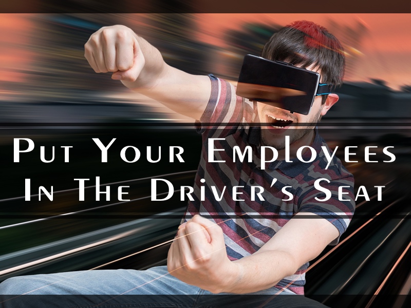How to Put Your Employees in the Driver’s Seat